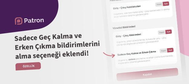 Sadece Geç Kalma ve Erken Çıkma bildirimlerini alma seçeneği eklendi Tanıtım Görseli